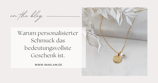 Warum personalisierter Schmuck das bedeutungsvollste Geschenk ist.
